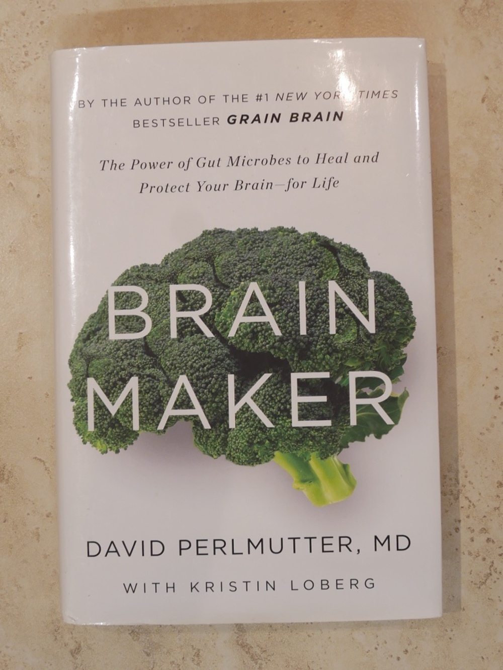 Brain Maker by David Perlmutter, MD~